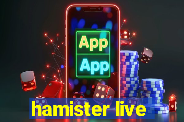 hamister live